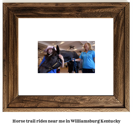 horse trail rides near me in Williamsburg, Kentucky